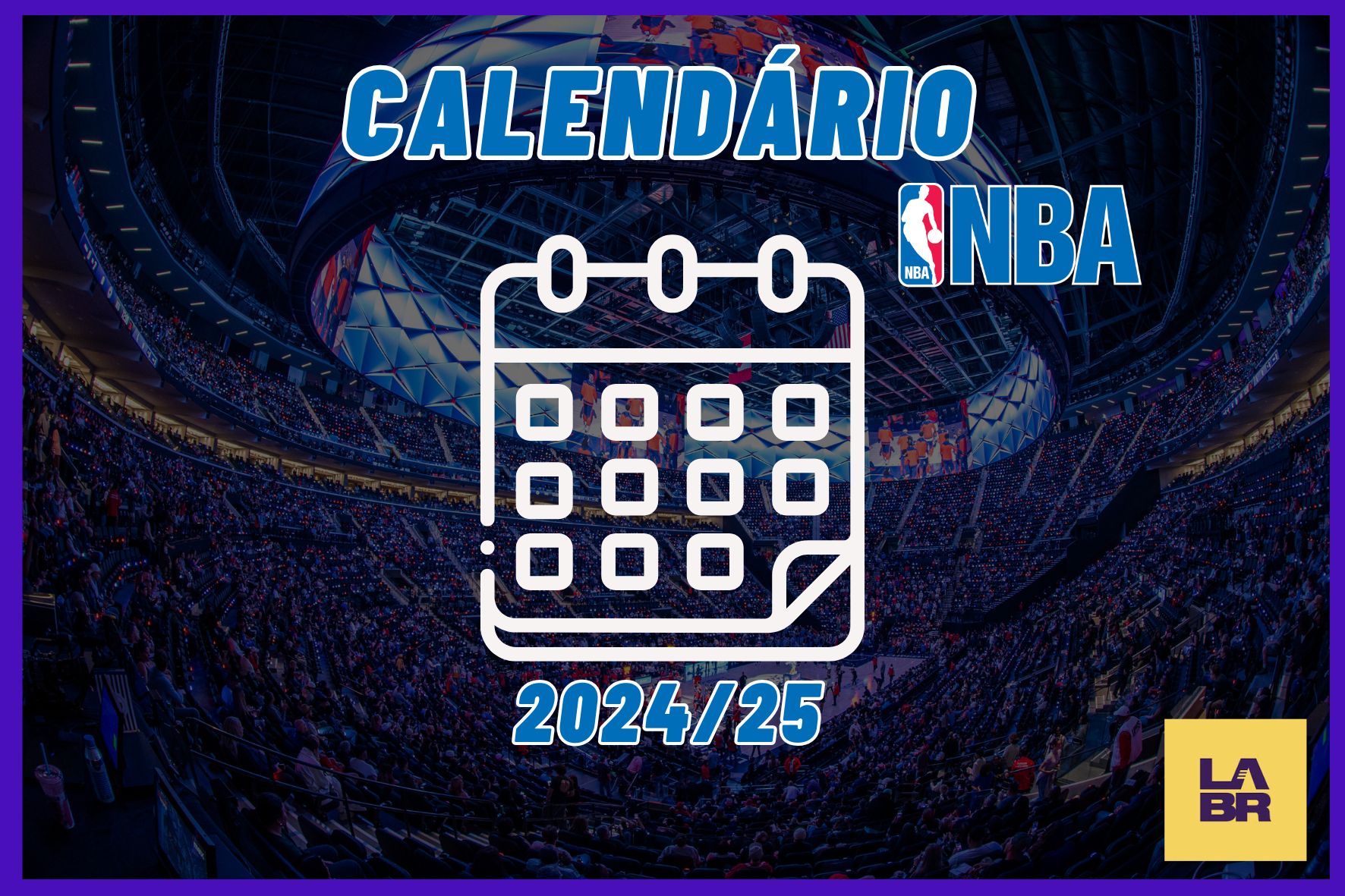 Calendário da NBA 2024/25 – Acompanhe tudo da nova temporada